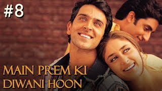 Main Prem Ki Diwani Hoon Full Movie  Part 817  Hrithik Kareena  Hindi Movies [upl. by Groos160]