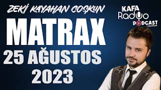 25 Ağustos 2023 MATRAX [upl. by Naj]