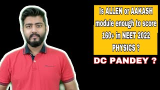 Is ALLEN or AAKASH MODULEstudy material enough to score 160 in NEET 2022 physics [upl. by Fried]