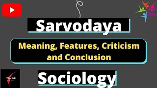 Sarvodaya l Notes l Meaning Features Criticism and Conclusion l sociology l Sociology for UPSC l [upl. by Annoynek]