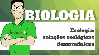 Biologia  Ecologia Relações Ecológicas Desarmônicas [upl. by Gundry]