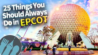 25 Things You Should ALWAYS Do in EPCOT [upl. by Seitz159]