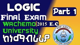 🔴LOGIC FINAL EXAM WACHEMO UNIVERSITY WITH EXPLANATIONS PART 1 FOR FRESHMAN STUDENTS [upl. by Lairea534]