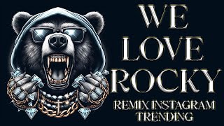 WE LOVE ROCKY REMIX INSTAGRAM TRENDING [upl. by Imoyn209]