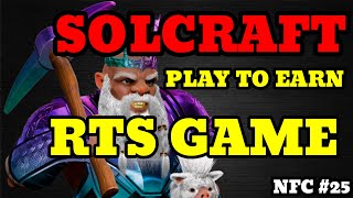 Solcraft  Play to Earn RTS GAME on Solana  NFC 25 [upl. by Sivehc]