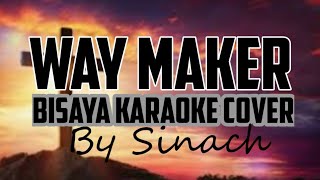 WAY MAKER BISAYA KARAOKE with Lyrics [upl. by Enoek]