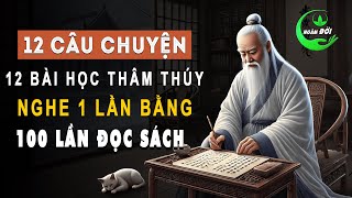 Cổ Nhân Dạy 12 Câu Chuyện 12 Bài Học Thâm Thúy Nghe 1 Lần Bằng Cả 100 Lần Đọc Sách  Triết Lý Khôn [upl. by Abbottson]