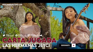 Las Hermanas Jeyci  Carta Jugada Official Video [upl. by Monjan542]