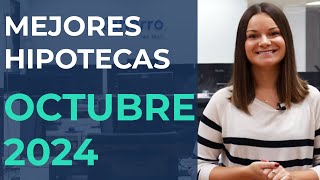 🚨 MEJORES HIPOTECAS 🏠 OCTUBRE DE 2024❗ [upl. by Lorre]