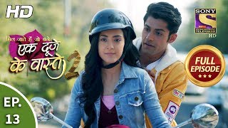 Ek Duje Ke Vaaste 2  Ep 13  Full Episode  26th February 2020 [upl. by Yob]