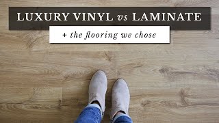 Luxury Vinyl Plank vs Laminate Flooring amp The Flooring We Chose for Our House [upl. by Pry]