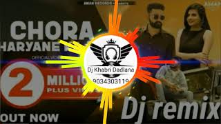 Chora Haryane Ka Ri Maa Remix Song Dj Khabri Dadlana Dj Sahil [upl. by Otsenre421]