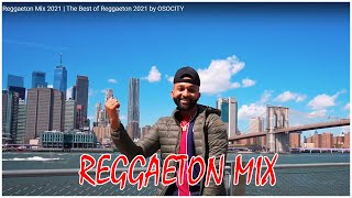 Reggaeton Mix 2021  The Best of Reggaeton 2021 by OSOCITY [upl. by Mckinney]