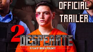 2 Desperate Official Trailer [upl. by Gebhardt]