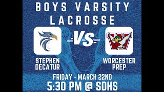 SDHS Boys Varsity Lacrosse vs Worcester Prep [upl. by Atnoek]