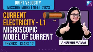 Microscopic Model of Current  Current Electricity Class 12 Physics Concepts L 1  NEET 2023 Exam [upl. by Lister516]