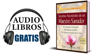 Secretos ancestrales de un maestro sanador Audiolibro Clint G Rogers [upl. by Rephotsirhc851]