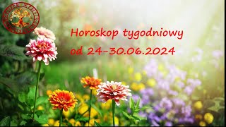 Horoskop tygodniowy od 24 do 30 czerwca 2024 [upl. by Moorefield]