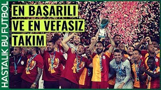 Kupa Beyi Galatasaray  En Başarılı ve En Vefasız [upl. by Mccahill]