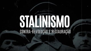 STALINISMO Contrarrevolução e restauração TEASER1 [upl. by Treborsemaj]