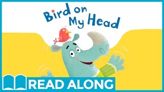 Read Along Story Book for Kids Ages 24  Bird on My Head [upl. by Mulac]