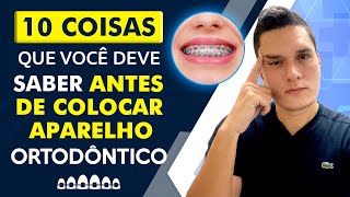 10 COISAS QUE VOCÊ DEVE SABER ANTES DE COLOCAR APARELHO ORTODÔNTICO [upl. by Strang104]