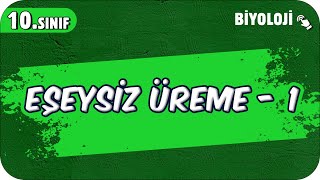 Eşeysiz Üreme  1  10Sınıf Biyoloji 2025 [upl. by Montford]