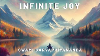 Infinite Joy · Swami Sarvapriyananda [upl. by Photina]