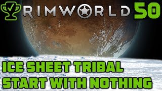 Building a Spaceship  Rimworld Ice Sheet Tribal Ep 50 Rimworld 10 Ice Sheet Challenge [upl. by Pomona731]