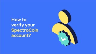 How to verify your SpectroCoin account [upl. by Karame680]