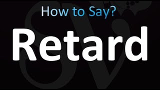 How to Pronounce Retard correctly [upl. by Baillieu]