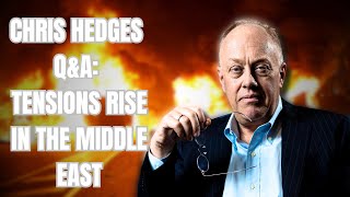 Chris Hedges QampA on Rising Tensions in Middle East [upl. by Teri923]