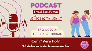 quotE sequot  Perguntas que todo o fumante faz Episódio 6 E se eu engordar [upl. by Corrine880]