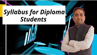 Syllabus for Diploma Students [upl. by Aihpos]