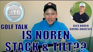 Is Alex Noren Stack amp Tilt Golf Talk  Episode 25 [upl. by Rosabel371]