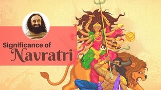 What is the significance of Navratri  Sri Sri Ravi Shankar [upl. by Alda]