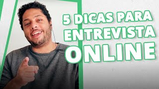 5 DICAS ESSENCIAIS PARA SE SAIR BEM NA ENTREVISTA DE EMPREGO ONLINE [upl. by Ateekan815]