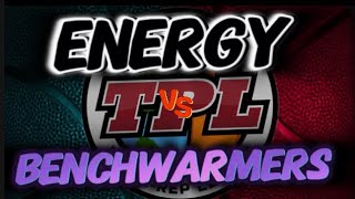 TPL ENERGY VS BENCHWARMERS FULL GAME HIGHLIGHTS [upl. by Endo458]