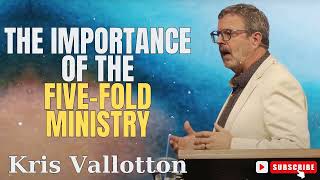 Kris Vallotton  The Importance of the Five Fold Ministry [upl. by Carver]