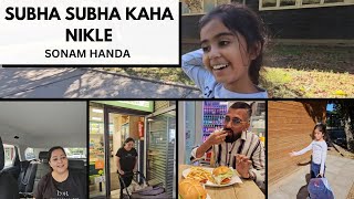 Subha Subha kaha nikle  Family Vlog  Sonam Handa [upl. by Nosnej175]