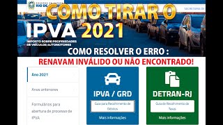 COMO TIRAR E PAGAR O IPVA 2021 RESOLVENDO ERRO RENAVAM INVÁLIDO OU NÃO ENCONTRADO TABELA 2021 [upl. by Naitsirhc]