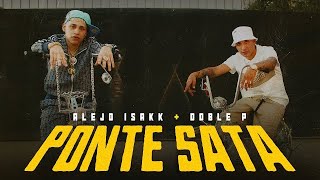 Alejo Isakk DobleP  PONTE SATA Video Oficial [upl. by Durward30]