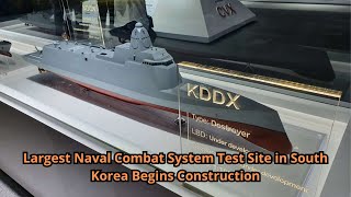 Largest Naval Combat System Test Site in South Korea Begins Construction [upl. by Akkire]