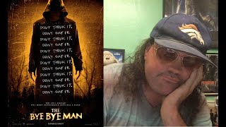 The Bye Bye Man 2017 RANT Movie Review [upl. by Oiramat776]