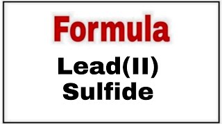 How to write chemical formula Lead II Sulfide [upl. by Aramenta]