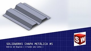 Solidworks Chapa Metálica 5  Dobras em Ângulos [upl. by Albion]