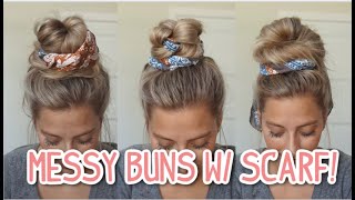 3 EASY MESSY BUNS WITH A SCARF LONG amp MEDIUM HAIRSTYLES [upl. by Agbogla]