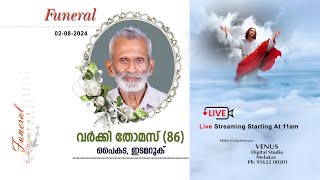 Funeral Service of VARKEY THOMAS 86 Paikada Edamaruk  02082024 [upl. by Eened181]