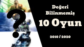 Değeri Bilinmemiş 10 Oyun  2010  2020 [upl. by Jefferey]