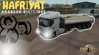 Arabesk Eşliğinde Yolculuk ETS2 [upl. by Tchao]